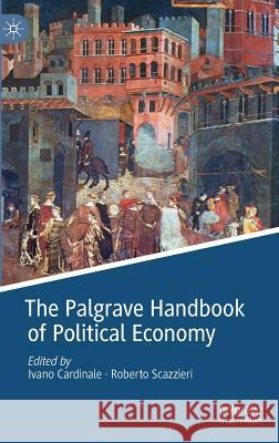 The Palgrave Handbook of Political Economy R. Scazzieri I. Cardinale 9781137442536 Palgrave MacMillan - książka