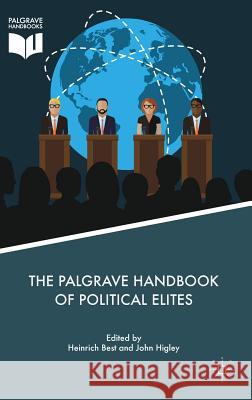The Palgrave Handbook of Political Elites Heinrich Best John Higley Maurizio Cotta 9781137519030 Palgrave MacMillan - książka
