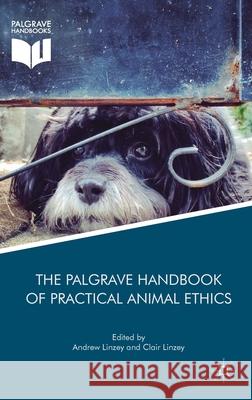 The Palgrave Handbook of Practical Animal Ethics A. Linzey 9781137366702 Palgrave MacMillan - książka