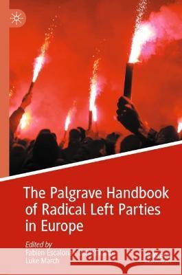 The Palgrave Handbook of Radical Left Parties in Europe Fabien Escalona Daniel Keith Luke March 9781137562630 Palgrave Macmillan - książka