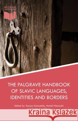The Palgrave Handbook of Slavic Languages, Identities and Borders Tomasz Kamusella Motoki Nomachi Catherine Gibson 9781137348388 Palgrave MacMillan - książka