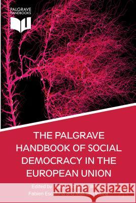 The Palgrave Handbook of Social Democracy in the European Union JeanMichel de Waele 9781137293794  - książka