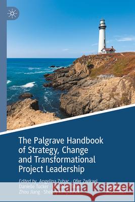 The Palgrave Handbook of Strategy, Change and Transformational Project Leadership Angelina Zubac Ofer Zwikael Danielle Tucker 9789819535873 Palgrave MacMillan - książka