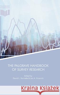 The Palgrave Handbook of Survey Research David L. Vannette Jon A. Krosnick 9783319543949 Palgrave MacMillan - książka
