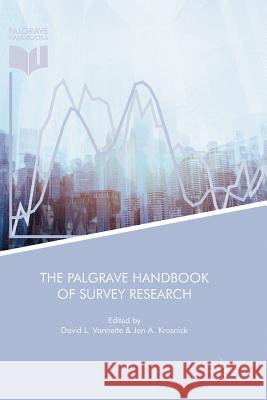 The Palgrave Handbook of Survey Research David L. Vannette Jon A. Krosnick 9783319853840 Palgrave MacMillan - książka