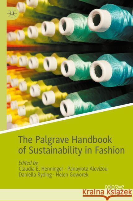 The Palgrave Handbook of Sustainability in Fashion Claudia E. Henninger Panayiota Alevizou Daniella Ryding 9783031696817 Palgrave MacMillan - książka