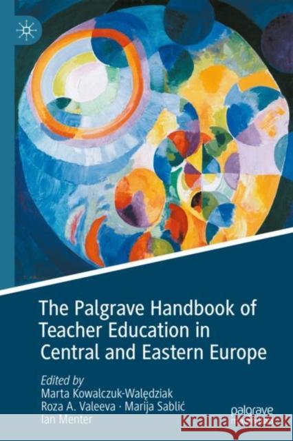 The Palgrave Handbook of Teacher Education in Central and Eastern Europe  9783031095146 Springer International Publishing AG - książka