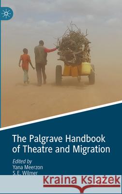 The Palgrave Handbook of Theatre and Migration  9783031201981 Springer International Publishing - książka