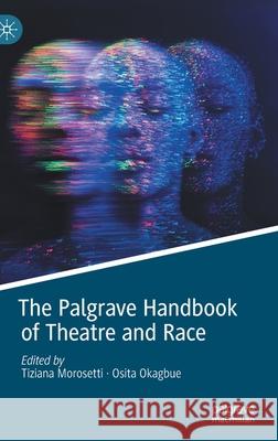 The Palgrave Handbook of Theatre and Race Tiziana Morosetti Osita Okagbue 9783030439569 Palgrave MacMillan - książka
