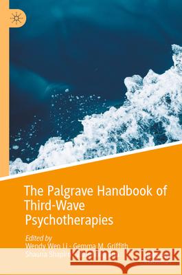 The Palgrave Handbook of Third-Wave Psychotherapies Wendy Li Gemma Griffith Shauna Shapiro 9783032003522 Palgrave MacMillan - książka