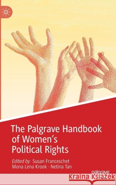 The Palgrave Handbook of Women's Political Rights Susan Franceschet Mona Lena Krook Netina Tan 9781137590732 Palgrave MacMillan - książka