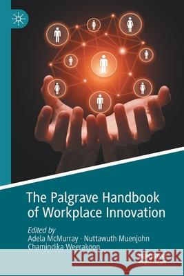 The Palgrave Handbook of Workplace Innovation Adela McMurray Nuttawuth Muenjohn Chamindika Weerakoon 9783030599188 Palgrave MacMillan - książka