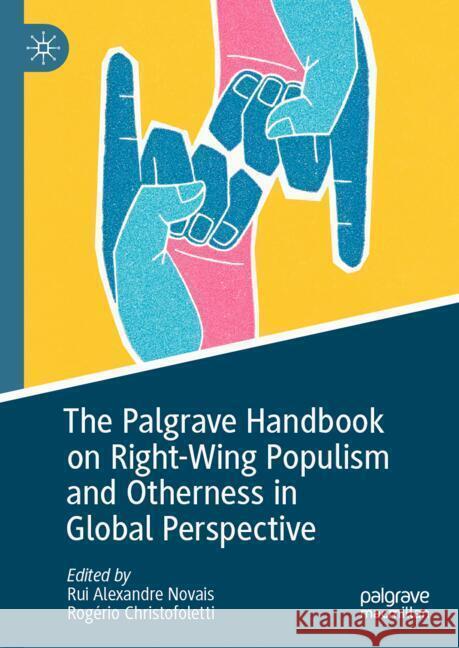 The Palgrave Handbook on Right-Wing Populism and Otherness in Global Perspective Rui Alexandre Novais Rog?rio Christofoletti 9783031778674 Palgrave MacMillan - książka
