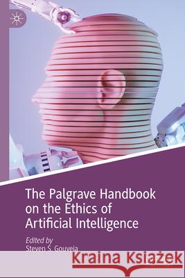The Palgrave Handbook on the Ethics of Artificial Intelligence Steven S. Gouveia 9783032151117 Palgrave MacMillan - książka