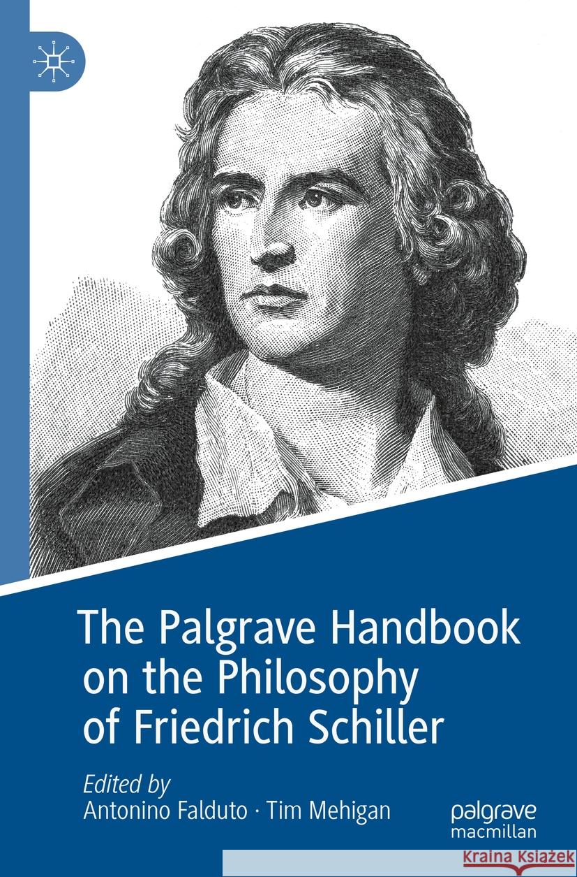 The Palgrave Handbook on the Philosophy of Friedrich Schiller Antonino Falduto Tim Mehigan 9783031168000 Palgrave MacMillan - książka