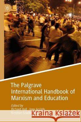 The Palgrave International Handbook of Marxism and Education  9783031372513 Springer International Publishing - książka