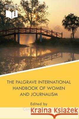 The Palgrave International Handbook of Women and Journalism Carolyn M Byerly 9781137273239  - książka