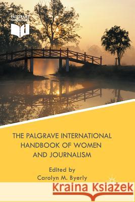 The Palgrave International Handbook of Women and Journalism Carolyn M. Byerly   9781349445172 Palgrave Macmillan - książka