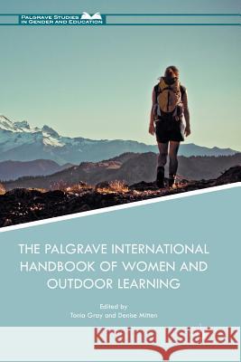 The Palgrave International Handbook of Women and Outdoor Learning Tonia Gray Denise Mitten 9783030096069 Palgrave MacMillan - książka