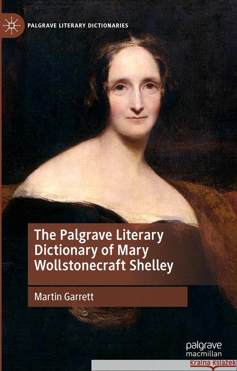 The Palgrave Literary Dictionary of Mary Wollstonecraft Shelley Martin Garrett   9781349849857 Palgrave Macmillan - książka