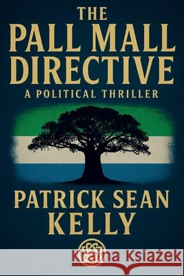 The Pall Mall Directive Patrick Kelly 9781919395906 Kelsec Publishing - książka