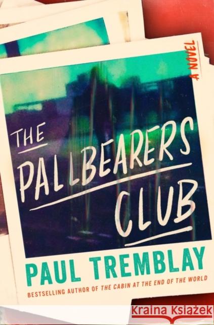 The Pallbearers Club: A Novel Paul Tremblay 9780063252196 HarperCollins - książka