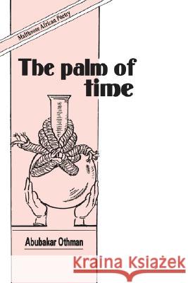 The Palm of Time Abubakar Othman 9789780230555 Malthouse Press Ltd,Nigeria - książka