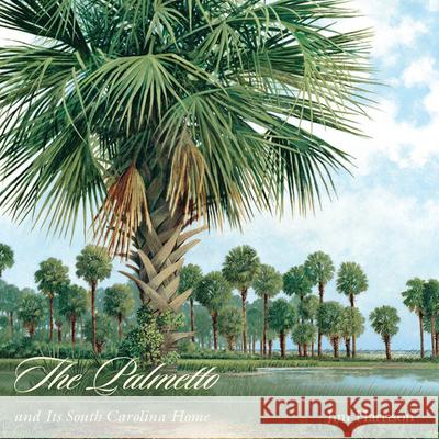 The Palmetto and Its South Carolina Home Jim Harrison 9781611170498 University of South Carolina Press - książka