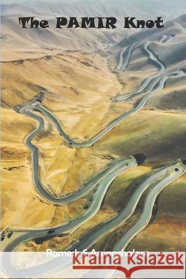 The Pamir Knot Ramesh S Arunachalam   9798849395814 Independently Published - książka