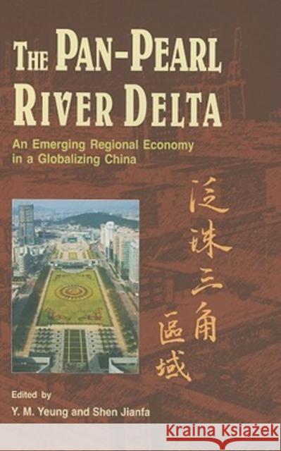 The Pan-Pearl River Delta: An Emerging Regional Economy in a Globalizing China Yeung, Y. 9789629963767 Chinese University Press - książka