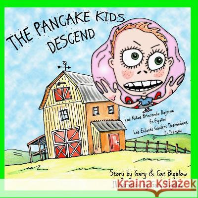 The Pancake Kids Descend Gary Bigelow 9781365769795 Lulu.com - książka