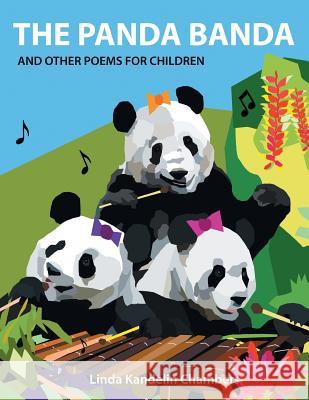 The Panda Banda and Other Poems for Children: & Other Poems for Children Linda Kandelin Chambers 9781483647920 Xlibris Corporation - książka