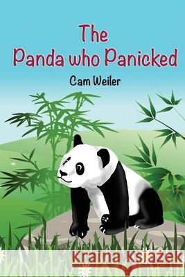 The Panda Who Panicked: For Kids Who Care Cam Weiler 9781522964353 Createspace Independent Publishing Platform - książka