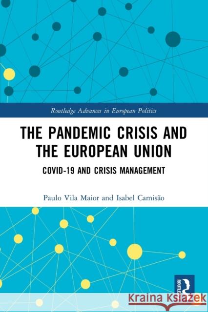 The Pandemic Crisis and the European Union: COVID-19 and Crisis Management Isabel Camis?o Paulo Vil 9780367722135 Routledge - książka