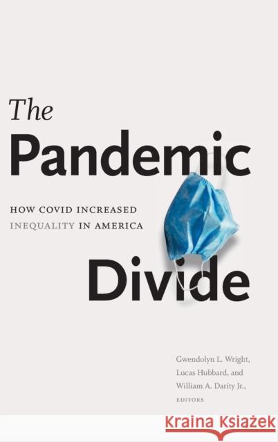 The Pandemic Divide: How Covid Increased Inequality in America Gwendolyn L. Wright Lucas Hubbard William A. Darity 9781478015888 Duke University Press - książka