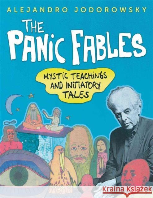 The Panic Fables: Mystic Teachings and Initiatory Tales Alejandro Jodorowsky 9781620555378 Inner Traditions Bear and Company - książka