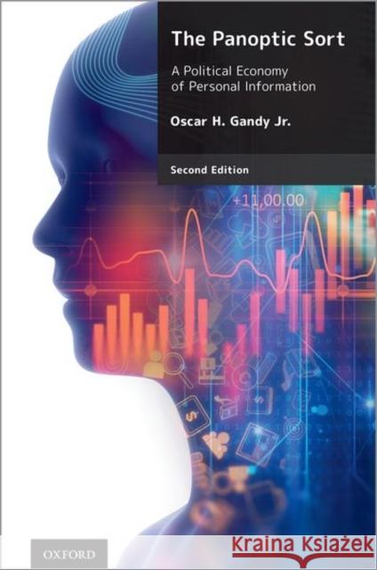 The Panoptic Sort: A Political Economy of Personal Information Oscar H. Gand 9780197579428 Oxford University Press, USA - książka