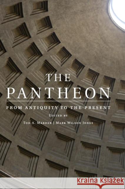 The Pantheon: From Antiquity to the Present Marder, Tod A. 9780521809320 Cambridge University Press - książka