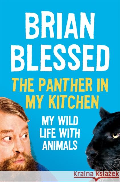 The Panther In My Kitchen: My Wild Life With Animals Brian Blessed 9781509841615  - książka