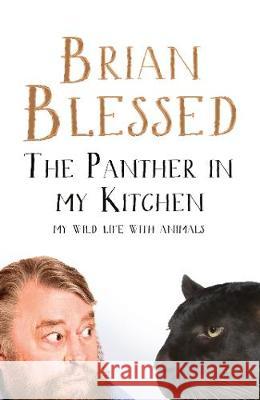 The Panther In My Kitchen: My Wild Life With Animals Brian Blessed, Brian Blessed, Hildegard Neil 9781509865758 Pan Macmillan - książka