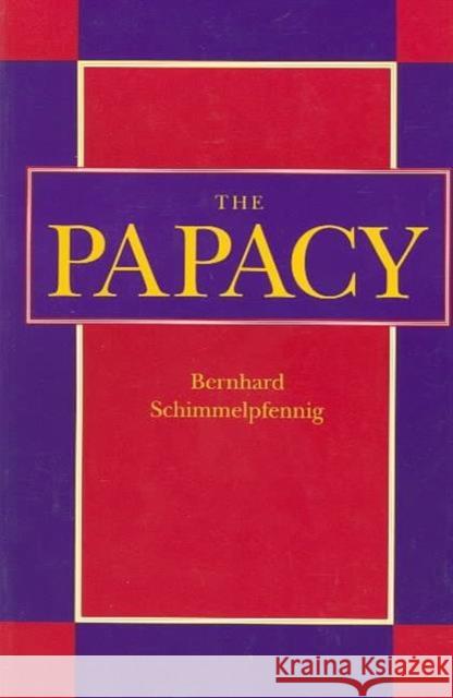 The Papacy Bernhard Schimmelpfennig James Sievert 9780231075152 Columbia University Press - książka