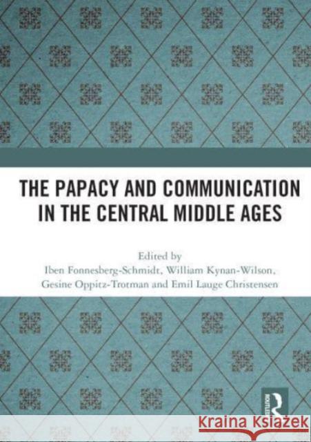 The Papacy and Communication in the Central Middle Ages  9780367684389 Taylor & Francis Ltd - książka