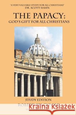 The Papacy: God's Gift for All Christians Robert Stackpole 9781505499186 Createspace Independent Publishing Platform - książka