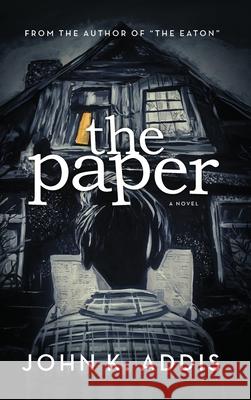 The Paper John K. Addis Ryan Holmes 9780998365657 Ae Press - książka