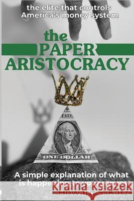 The Paper Aristocracy Howard S Katz 9781939438737 Dauphin Publications - książka