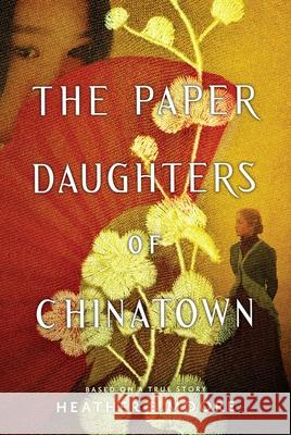 The Paper Daughters of Chinatown Heather B. Moore 9781629729374 Shadow Mountain - książka