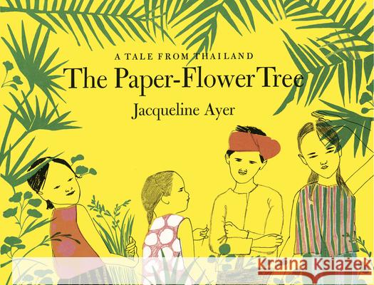 The Paper-Flower Tree Jacqueline Ayer 9781592702244 Enchanted Lion Books - książka