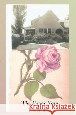 The Paper Rose Tom Absher 9781891386831 Plain View Press - książka