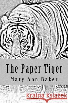 The Paper Tiger Mary Ann Baker Erin Brown Linda Lawson 9781494984533 Createspace - książka