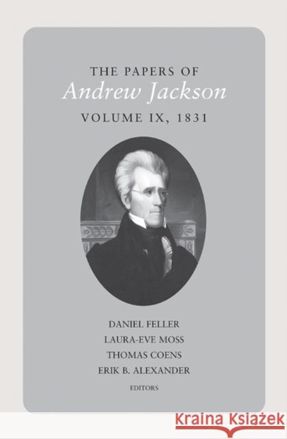 The Papers of Andrew Jackson, Volume 9, 1831 Feller, Daniel 9781621900047 University of Tennessee Press - książka
